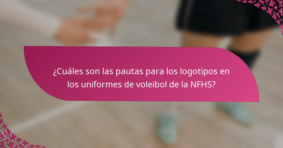 ¿Cuáles son las pautas para los logotipos en los uniformes de voleibol de la NFHS?