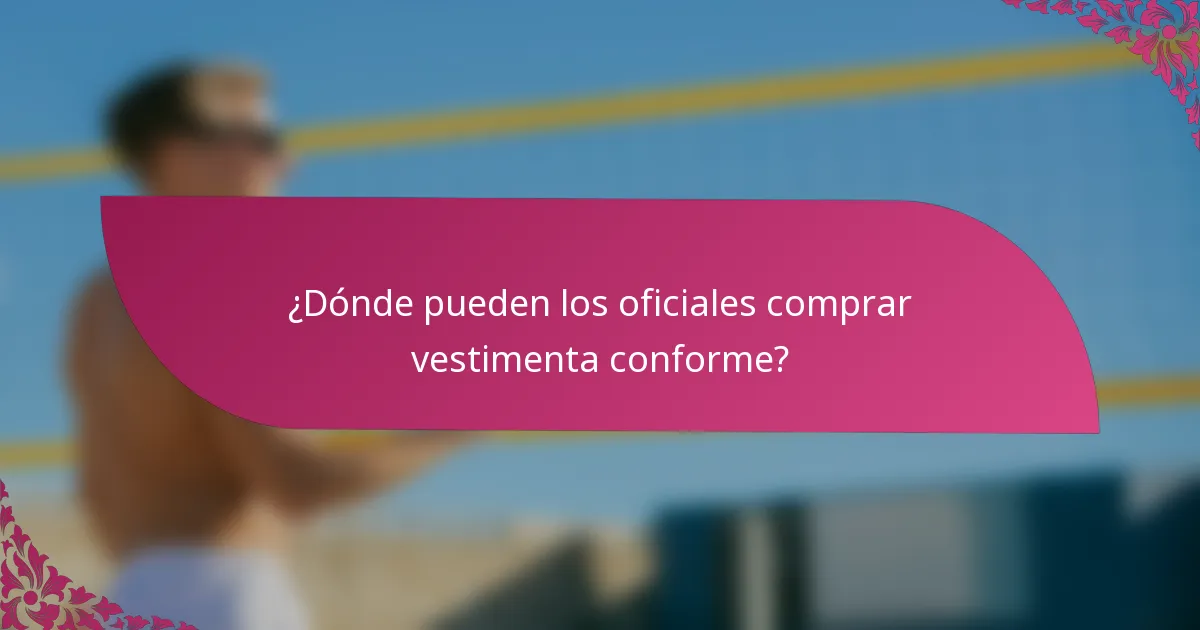 ¿Dónde pueden los oficiales comprar vestimenta conforme?